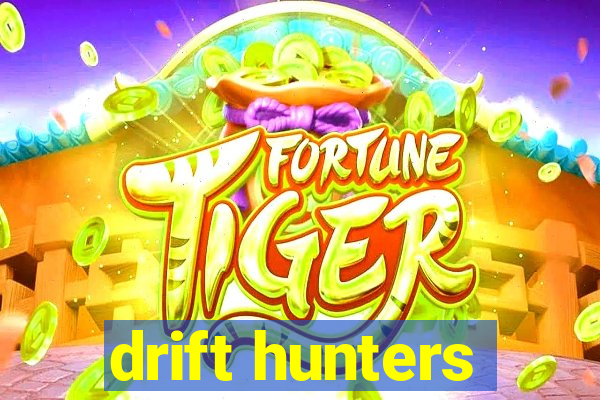 drift hunters